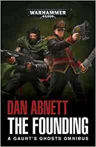 GAUNT'S GHOSTS: THE FOUNDING (PB)